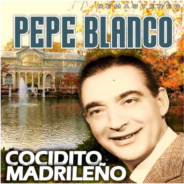 Release Cover Pepe Blanco - Cocidito Madrileño (Remastered)