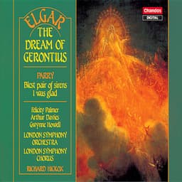 Release Cover Edward Elgar, Richard Hickox, London Symphony Orchestra, Arthur Davies, Felicity Palmer, Gwynne Howell, Roderick elms, London Symphony Chorus - Elgar: Dream Of Gerontius - Parry: Blest pair of sirens, I was glad