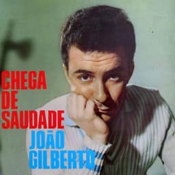 Release Cover João Gilberto - Chega de Saudade (Remastered Edition)