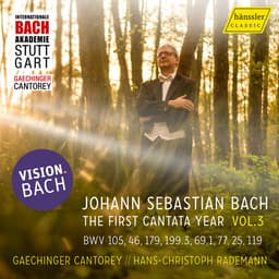 Release Cover Johann Sebastian Bach, Hans-Christoph Rademann, Gächinger Kantorei Stuttgart - Vision. Bach, Vol. 3