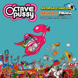 Release Cover OctavePussY, George Clinton, Parliament - Straight from #1 Bimini Road