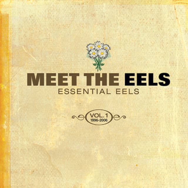 Release Cover Eels - Meet The EELS: Essential EELS 1996-2006, Vol. 1