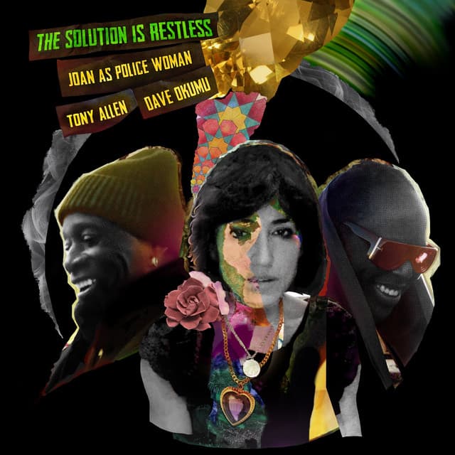 Release Cover Joan As Police Woman, Tony Allen, Dave Okumu - The Solution Is Restless