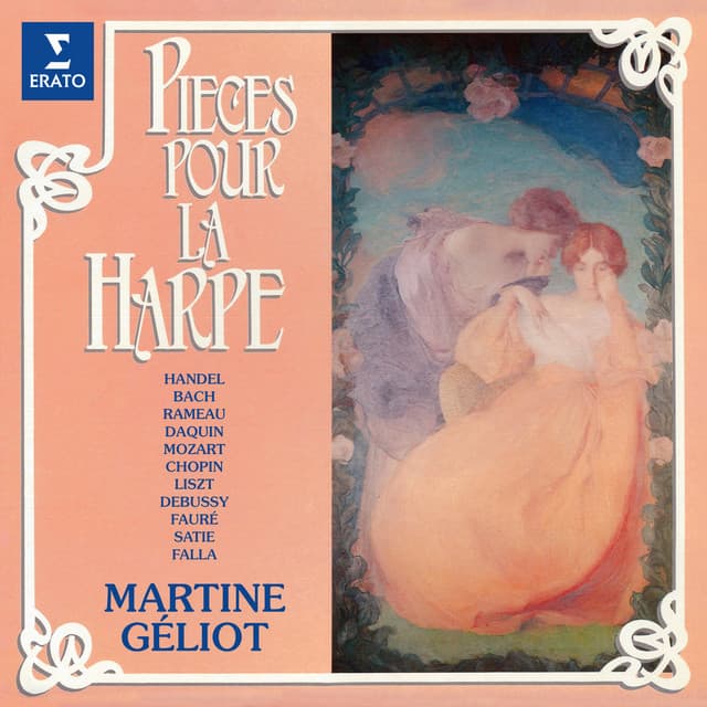 Release Cover Martine Geliot, Claude Debussy, Erik Satie, Franz Liszt, Frédéric Chopin, Gabriel Fauré, George Frideric Handel, Jean-Philippe Rameau, Johann Sebastian Bach, Manuel de Falla, Wolfgang Amadeus Mozart - Pièces pour la harpe: Handel, Bach, Rameau, Mozart, Chopin, Liszt...