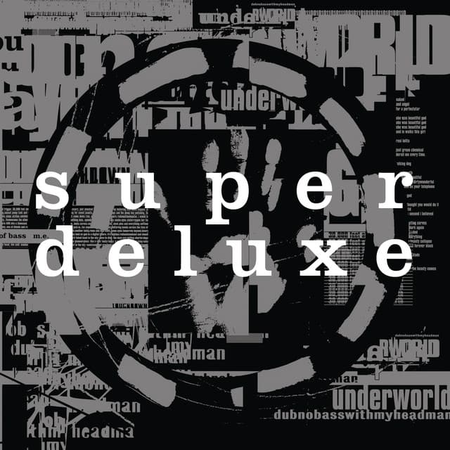 Release Cover Underworld - Dubnobasswithmyheadman (Super Deluxe / 20th Anniversary Remaster)