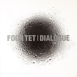 Release Cover Four Tet - Dialogue