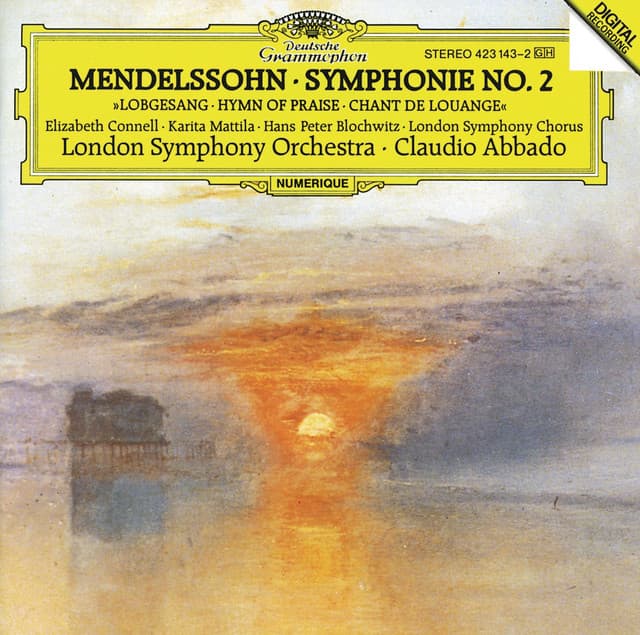 Release Cover Felix Mendelssohn, Elizabeth Connell, Karita Mattila, Hans Peter Blochwitz, London Symphony Chorus, London Symphony Orchestra, Claudio Abbado - Mendelssohn: Symphony No.2 "Lobgesang"