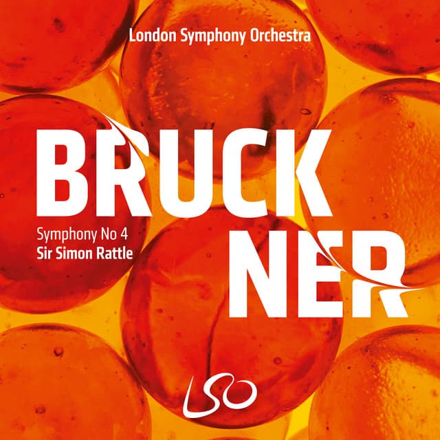 Release Cover Anton Bruckner, Sir Simon Rattle, London Symphony Orchestra - Bruckner: Symphony No. 4