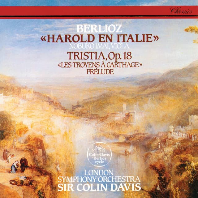 Release Cover Hector Berlioz, Sir Colin Davis, Nobuko Imai, London Symphony Orchestra - Berlioz: Harold In Italy; Tristia; Les Troyens à Carthage - Prelude