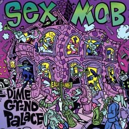 Release Cover Sex Mob - Dime Grind Palace