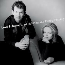 Release Cover Brad Mehldau, Renée Fleming - Love Sublime: Songs for Soprano and Piano