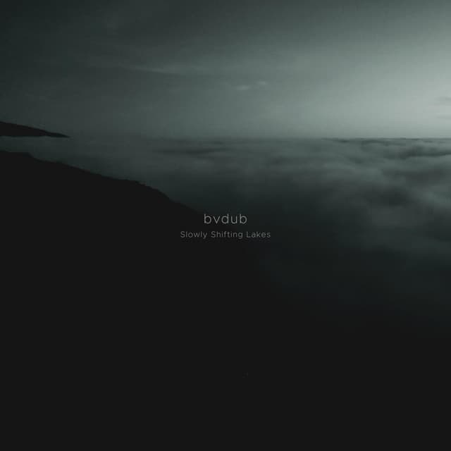 Release Cover Bvdub - Slowly Shifting Lakes