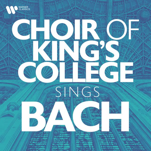 Release Cover Johann Sebastian Bach, Choir of King's College, Cambridge - Choir of King's College Sings Bach