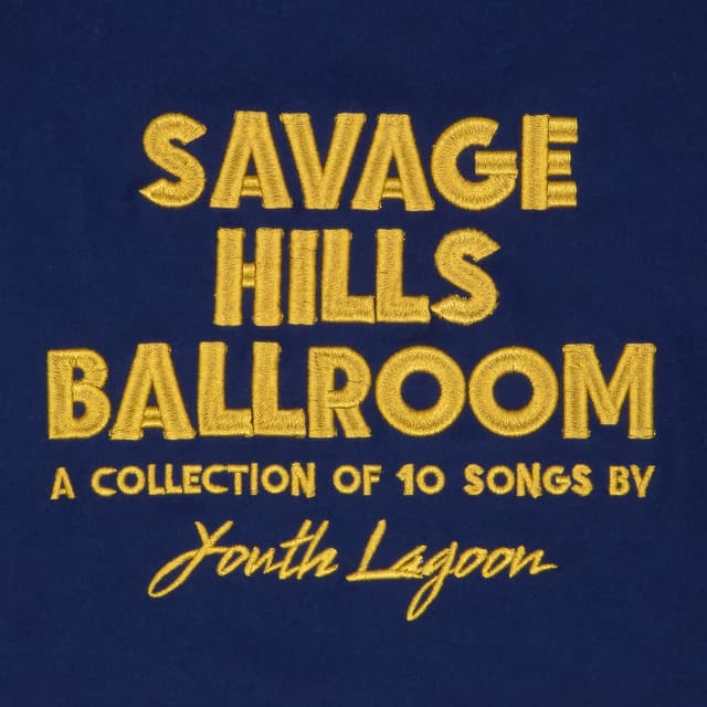Release Cover Youth Lagoon - Savage Hills Ballroom