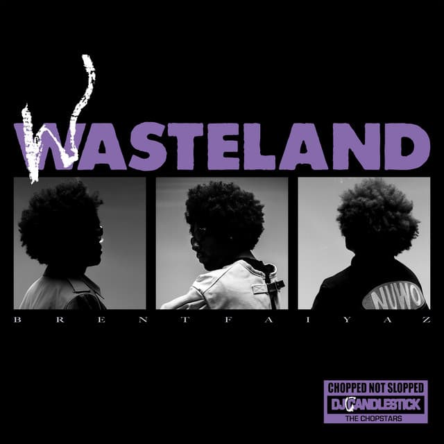 Release Cover Brent Faiyaz, DJ Candlestick, OG Ron C - WASTELAND - CHOPPED NOT SLOPPED