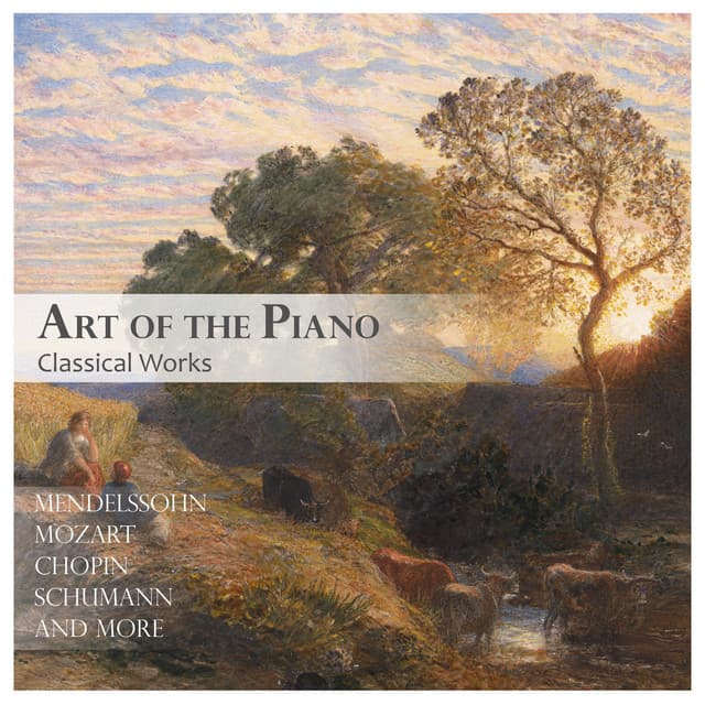 Release Cover Wolfgang Amadeus Mozart, Pyotr Ilyich Tchaikovsky, Felix Mendelssohn, Frédéric Chopin, Johann Sebastian Bach, Claude Debussy, Robert Schumann, Johannes Brahms - Art of the Piano: Classical Works