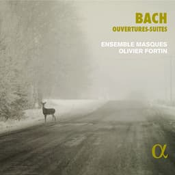 Release Cover Johann Sebastian Bach, Ensemble Masques, Olivier Fortin - Bach: Ouvertures-Suites