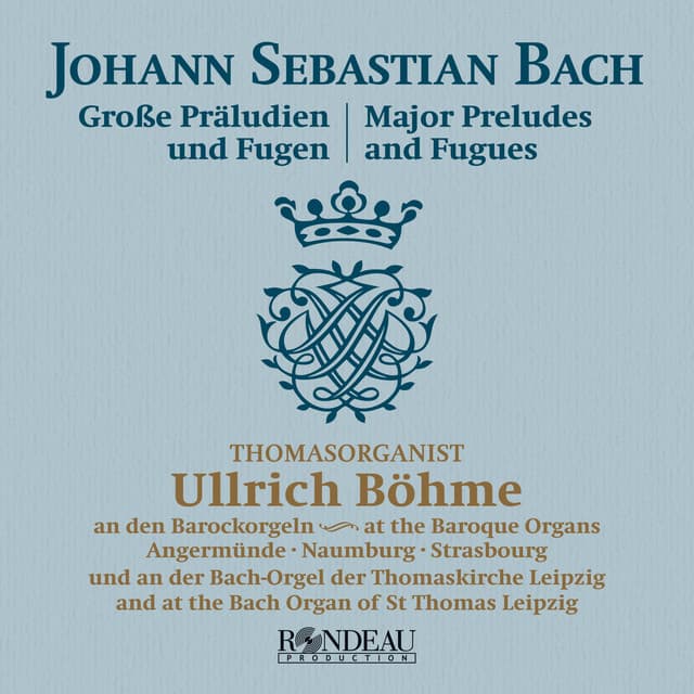 Release Cover Johann Sebastian Bach, Ullrich Böhme - J. S. Bach: Große Präludien und Fugen (Major preludes and fugues)