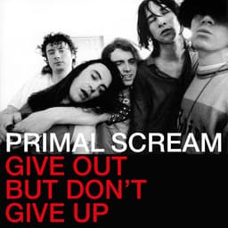 Release Cover Primal Scream - Give Out But Don't Give Up