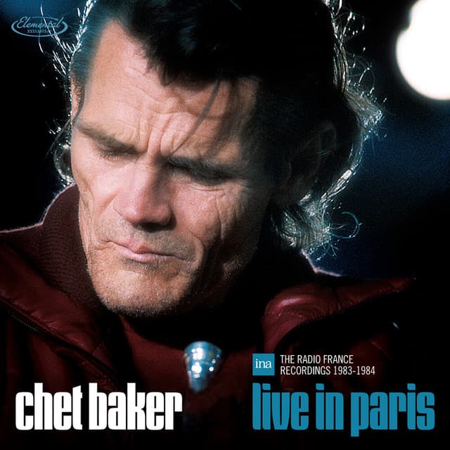 Release Cover Chet Baker - Live in Paris : The Radio France Recordings 1983-1984 (Live)