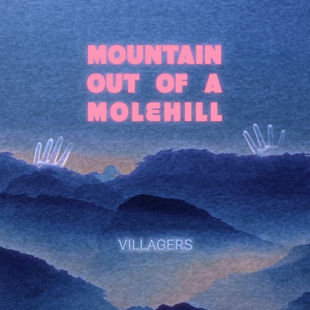 Release Cover Villagers - Mountain out of a Molehill