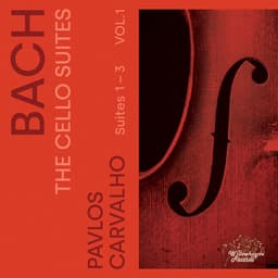 Release Cover Johann Sebastian Bach, Pavlos Carvalho - J.S. Bach: The Cello Suites, Vol. 1