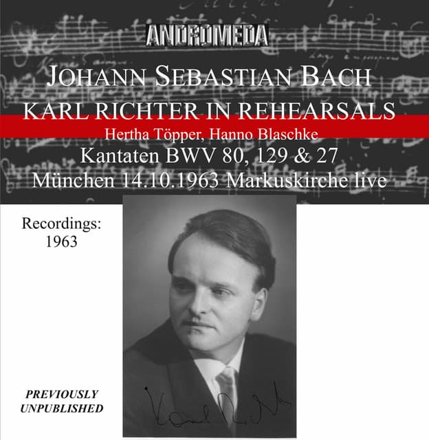 Release Cover Johann Sebastian Bach, Karl Richter, Münchener Bach-Chor, Münchener Bach-Orchester - J.S. Bach: Choral Works (Rehearsals) [Live]