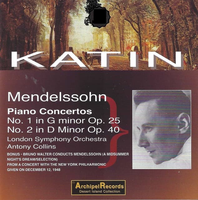 Release Cover Felix Mendelssohn, London Symphony Orchestra, Antony Collins, Peter Katin, New York Philharmonic, Bruno Walter - Mendelssohn Piano Concertos 1 and 2 played by Peter Katin