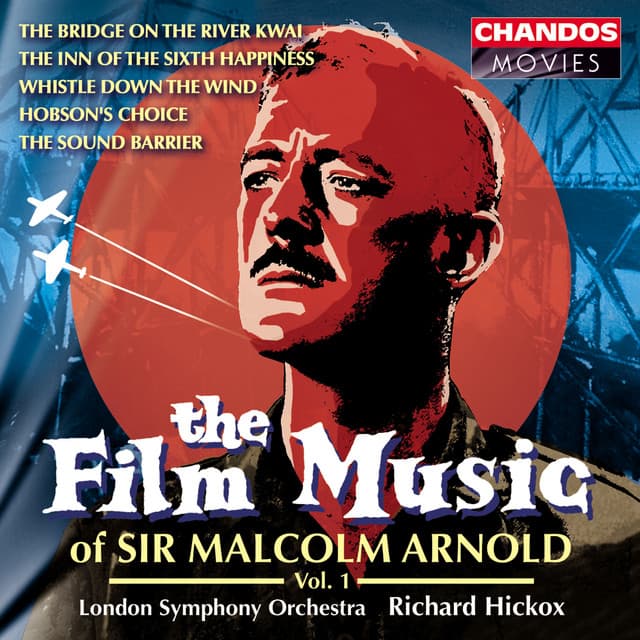 Release Cover Malcolm Arnold, Richard Hickox, London Symphony Orchestra - The Film Music of Sir Malcolm Arnold, Vol. 1