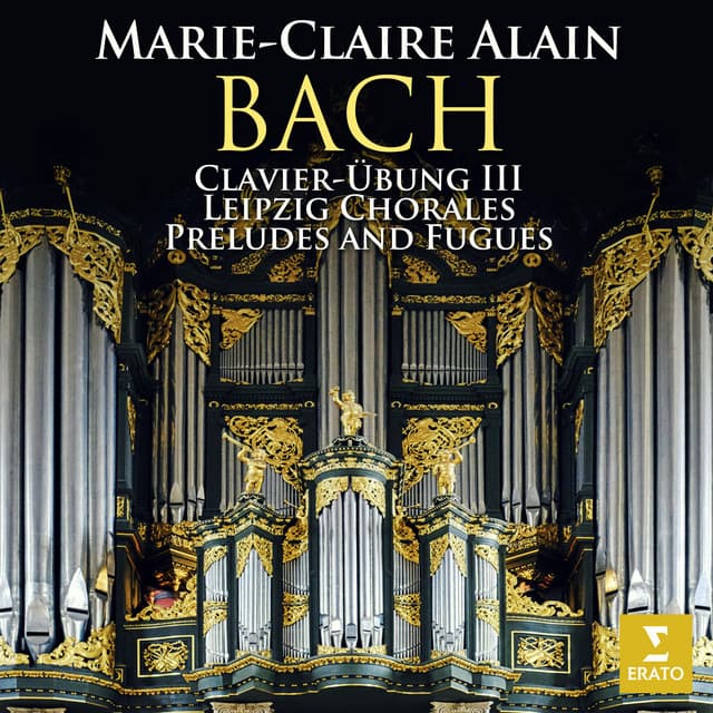 Release Cover Johann Sebastian Bach, Marie-Claire Alain - Bach: Clavier-Übung III, Leipzig Chorales & Preludes and Fugues (At the Organ of the Martinikerk in Groningen)