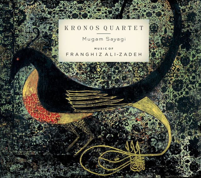 Release Cover Franghiz Ali-Zadeh, Kronos Quartet - Mugam Sayagi, Music of Franghiz Ali-Zadeh