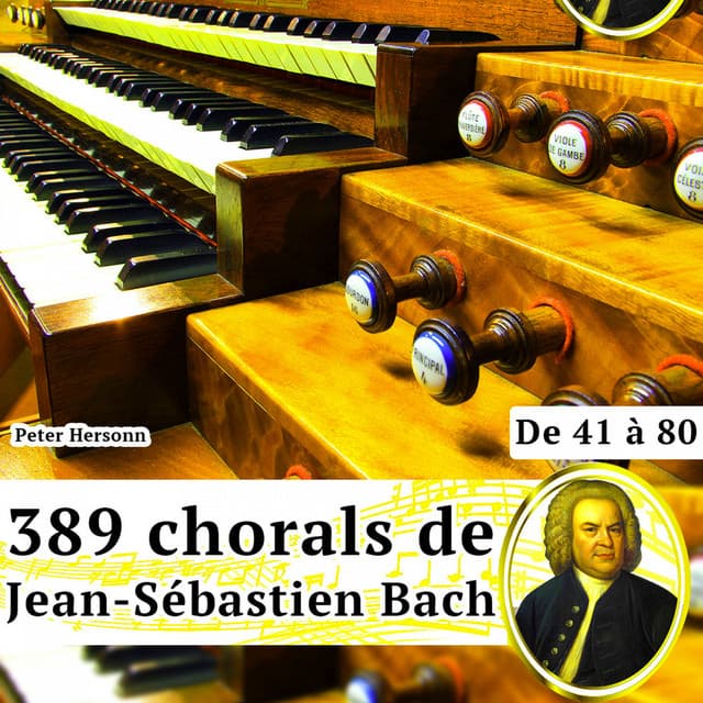 Release Cover Johann Sebastian Bach, Peter Hersonn - 389 Chorals de Jean-Sébastien Bach (De 41 à 80)