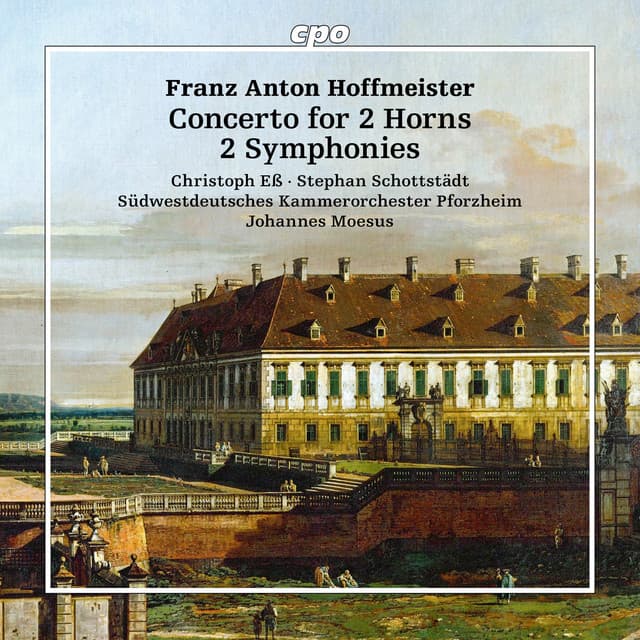 Release Cover Franz Anton Hoffmeister, Südwestdeutsches Kammerorchester Pforzheim, Johannes Moesus - Franz Anton Hoffmeister: Concerto for 2 Horns · 2 Symphonies