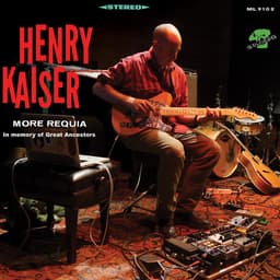 Release Cover Henry Kaiser - More Requia