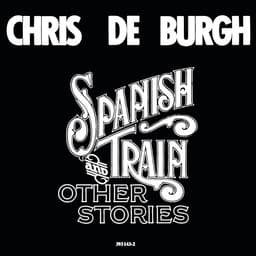 Release Cover Chris de Burgh - Spanish Train And Other Stories