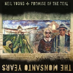 Release Cover Neil Young, Promise of the Real - The Monsanto Years