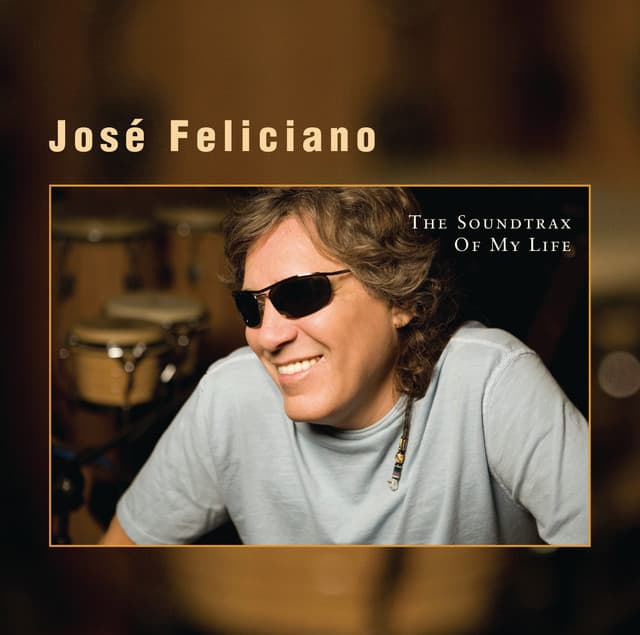 Release Cover José Feliciano - The Soundtrax Of My Life