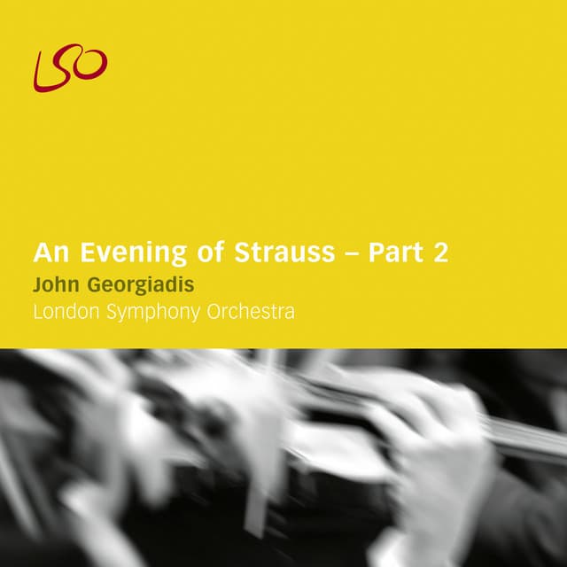 Release Cover Johann Strauss II, John Georgiadis, London Symphony Orchestra - An Evening of Strauss - Part 2