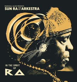 Release Cover Sun Ra, Sun Ra Arkestra - Marshall Allen presents Sun Ra And His Arkestra: In The Orbit Of Ra