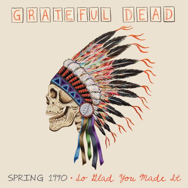 Release Cover Grateful Dead - Spring 1990: So Glad You Made It