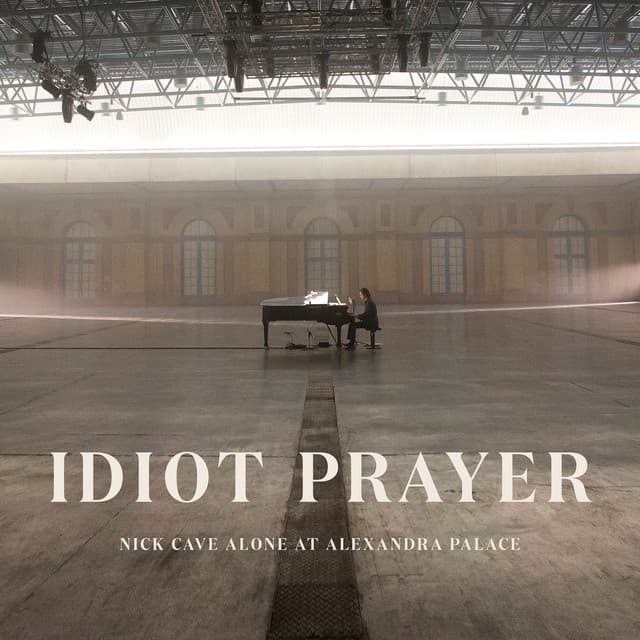 Release Cover Nick Cave & The Bad Seeds - Idiot Prayer (Nick Cave Alone at Alexandra Palace)