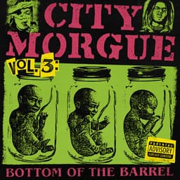 Release Cover City Morgue, ZillaKami, SosMula - CITY MORGUE VOLUME 3: BOTTOM OF THE BARREL