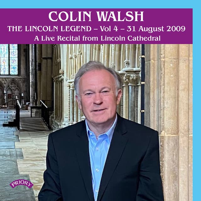 Release Cover Johann Sebastian Bach, Colin Walsh - The Lincoln Legend, Vol. 4 (Live)