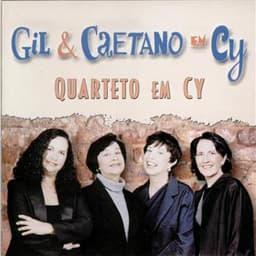 Release Cover Quarteto Em Cy - Gil & Caetano em Cy