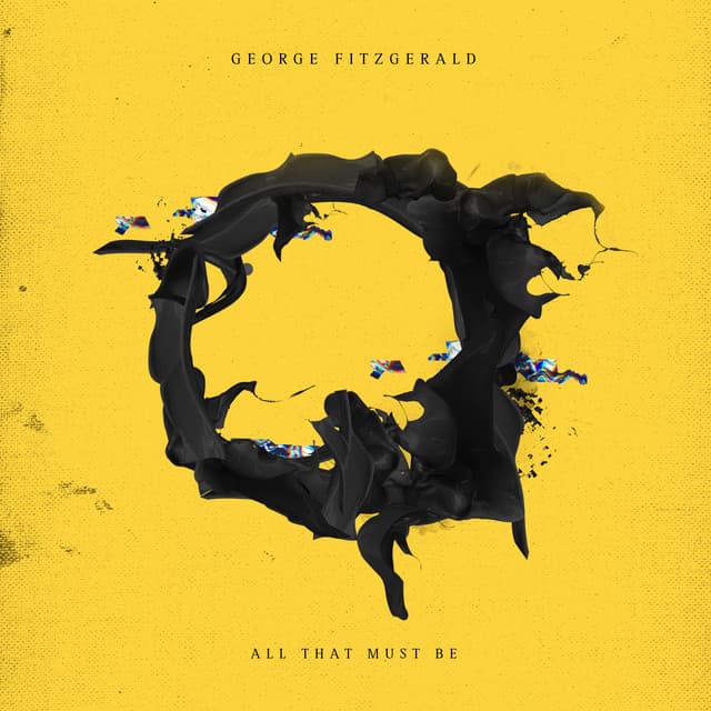 Release Cover George FitzGerald - All That Must Be