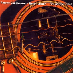 Release Cover Eugene Chadbourne, Henry Kaiser - The Guitar Lesson