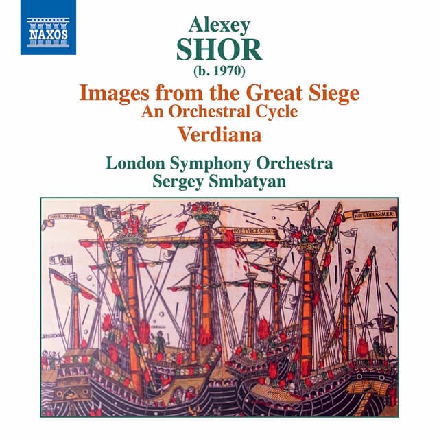 Release Cover Alexey Shor, London Symphony Orchestra, Sergey Smbatyan - Alexey Shor: Images from the Great Siege & Verdiana