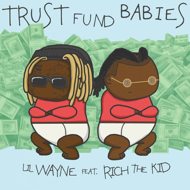 Release Cover Lil Wayne, Rich The Kid - Trust Fund Babies