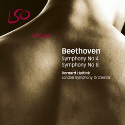 Release Cover Ludwig van Beethoven, Bernard Haitink, London Symphony Orchestra - Beethoven: Symphonies Nos. 4 & 8