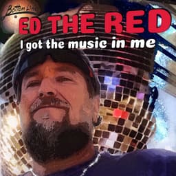 Release Cover Ed The Red - I Got the Music in Me